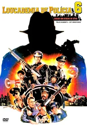 Loucademia de Polícia 6 - Cidade em Estado de Sítio