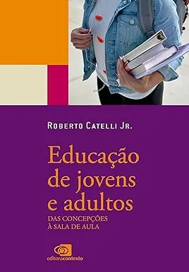EDUCAÇAO DE JOVENS E ADULTOS: DAS CONCEPÇOES A SAULA DE AULA (PRODUTO NOVO)