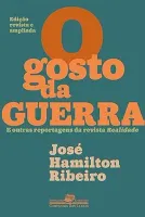O GOSTO DA GUERRA (EDIÇAO REVISTA E AMPLIADA): E OUTRAS REPORTAGENS DA REVISTA REALIDADE (PRODUTO NOVO)
