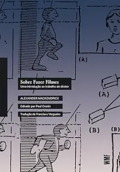 SOBRE FAZER FILMES: UMA INTRODUÇAO AO TRABALHO DO DIRETOR (PRODUTO NOVO)