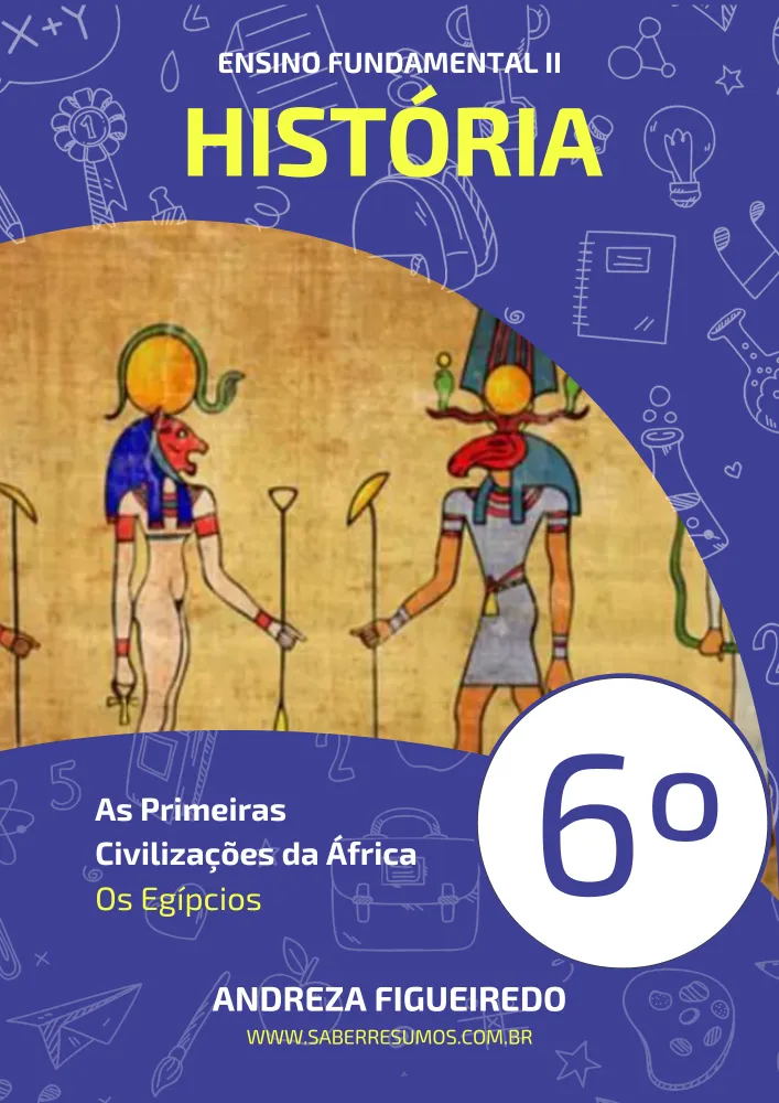 354 - História - As Primeiras Civilizações na África - Os Egípcios - 6º ano - PDF com 10 páginas