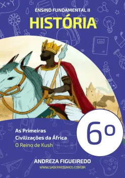 355 - História - As Primeiras Civilizações na África - O Reino de Kush - 6º ano - PDF com 6 páginas