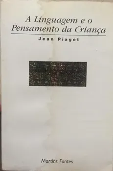 A LINGUAGEM E O PENSAMENTO DA CRIANÇA (PRODUTO USADO - MUITO BOM)