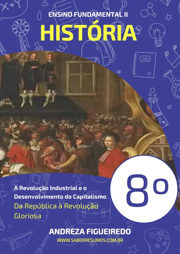378 - História - A Revolução Industrial e o Desenvolvimento do Capitalismo - Da República à Revolução Gloriosa - 8º ano - PDF com 6 páginas