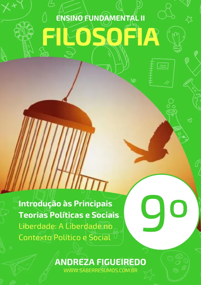 571 - Filosofia - Introdução às Principais Teorias Políticas e Sociais - Liberdade - A Liberdade no Contexto Político e Social - 9º ano - PDF com 5 páginas