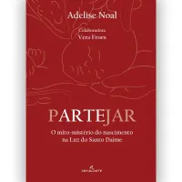 LIVRO - A Arte de Partejar: o mito-mistério do nascimento na Luz do Santo Daime