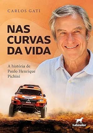 NAS CURVAS DA VIDA: A HISTORIA DE PAULO HENRIQUE PICHINI (PRODUTO NOVO)