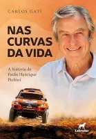 NAS CURVAS DA VIDA: A HISTORIA DE PAULO HENRIQUE PICHINI (PRODUTO NOVO)