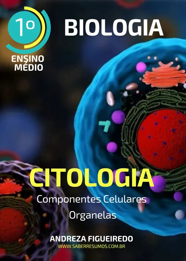 655 - Biologia - Citologia - Componentes Celulares - Organelas - 1º do Ensino Médio - PDF com 45 páginas