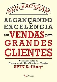 ALCANÇANDO EXCELENCIA EM VENDAS PARA GRANDES CLIENTES (PRODUTO USADO - COMO NOVO)