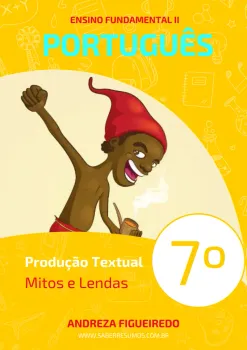 126 - Português - Produção Textual - Mitos e Lendas - 7º ano - PDF com 7 páginas