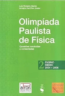 OLIMPIADA PAULISTA DE FISICA: QUESTOES RESOLVIDAS E COMENTADAS ENSINO MEDIO VO. 2 - 2204/2006 (PRODUTO USADO - MUITO BOM)