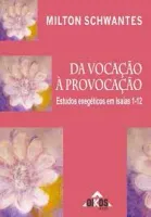 DA VOCAÇAO A PROVOCAÇAO ESTUDOS EXEGETICOS EM ISAIS 1-12 (PRODUTO USADO - MUITO BOM)