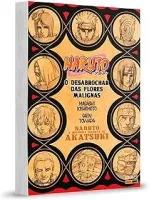 NARUTO A HISTORIA SECRETA DA AKATSUKI: O DESABROCHAR DAS FLORES MALIGNAS (PRODUTO USADO - COMO NOVO)