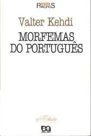 MORFEMAS DO PORTUGUES (PRODUTO USADO - MUITO BOM)
