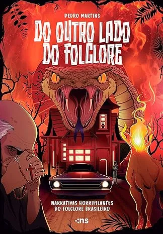 DO OUTRO LADO DO FOLCLORE: NARRATIVAS HORRIPILANTES DO FOLCLORE BRASILEIRO (PRODUTO NOVO)