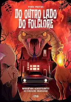 DO OUTRO LADO DO FOLCLORE: NARRATIVAS HORRIPILANTES DO FOLCLORE BRASILEIRO (PRODUTO NOVO)