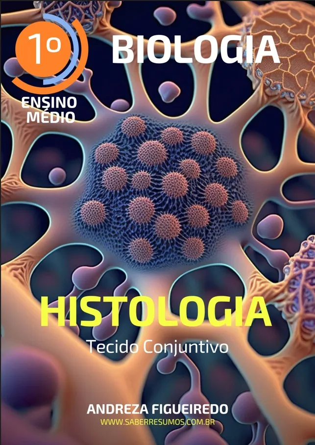 663 - Biologia - Histologia - Tecido Conjuntivo - 1º ano do Ensino Médio - PDF com 31 páginas