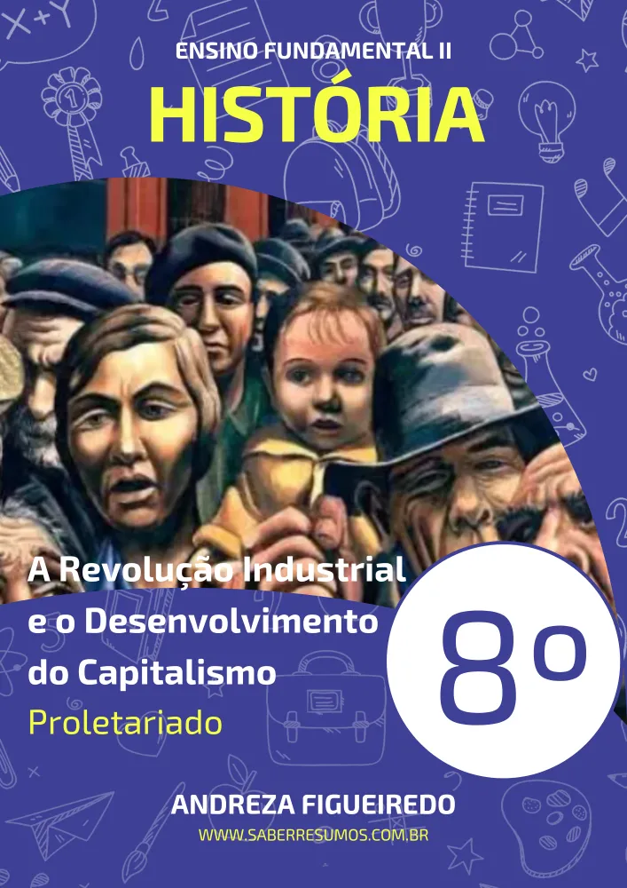 380 - História - A Revolução Industrial e o Desenvolvimento do Capitalismo - Proletariado - 8º ano - PDF com 4 páginas Imagem