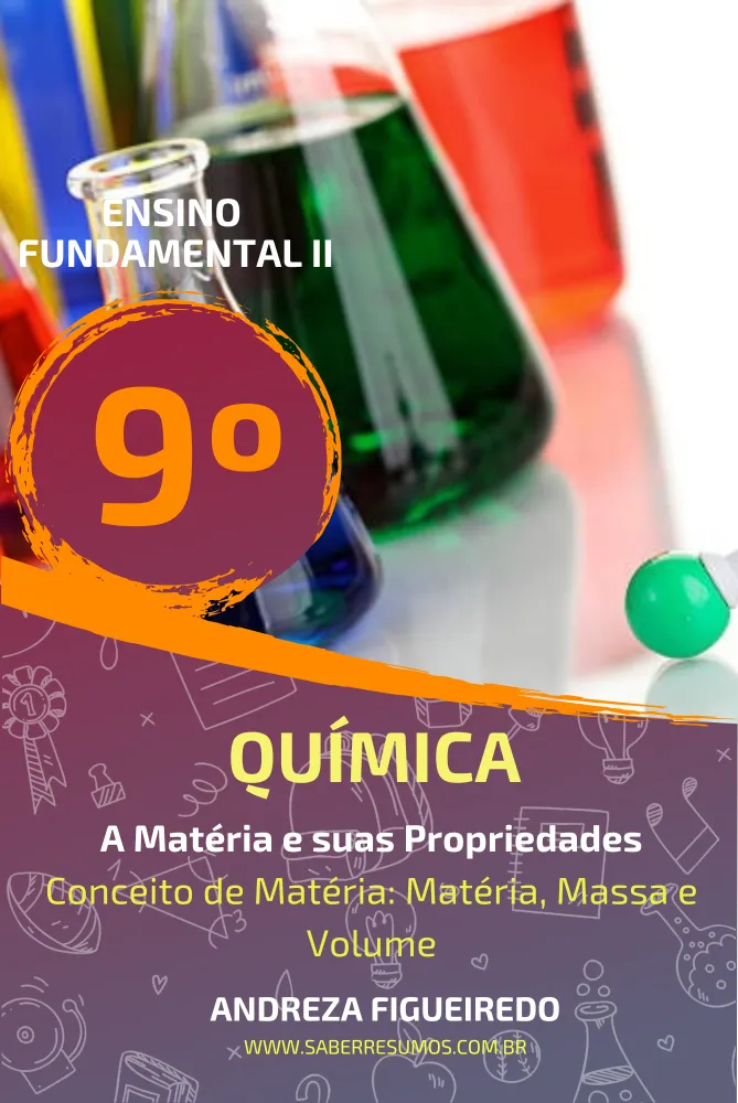 631 - Química - A Matéria e suas Propriedades - Conceito de Matéria: Matéria, Massa e Volume - 9º ano - PDF com 8 páginas Imagem