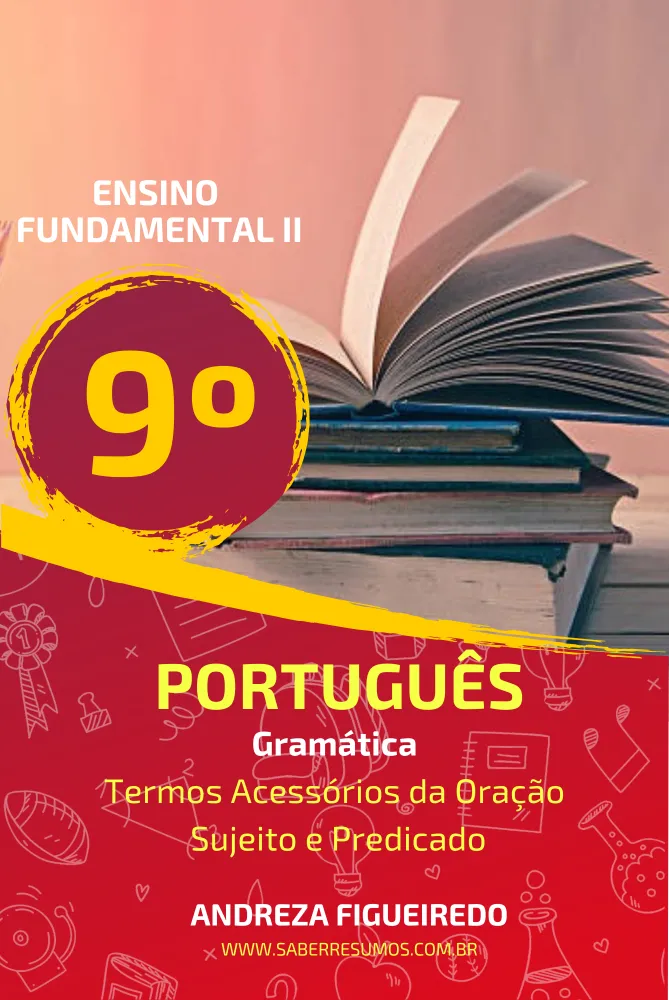 651 - Português - Gramática - Termos Essenciais da Oração - Sujeito e Predicado - 9º ano - PDF com 17 páginas