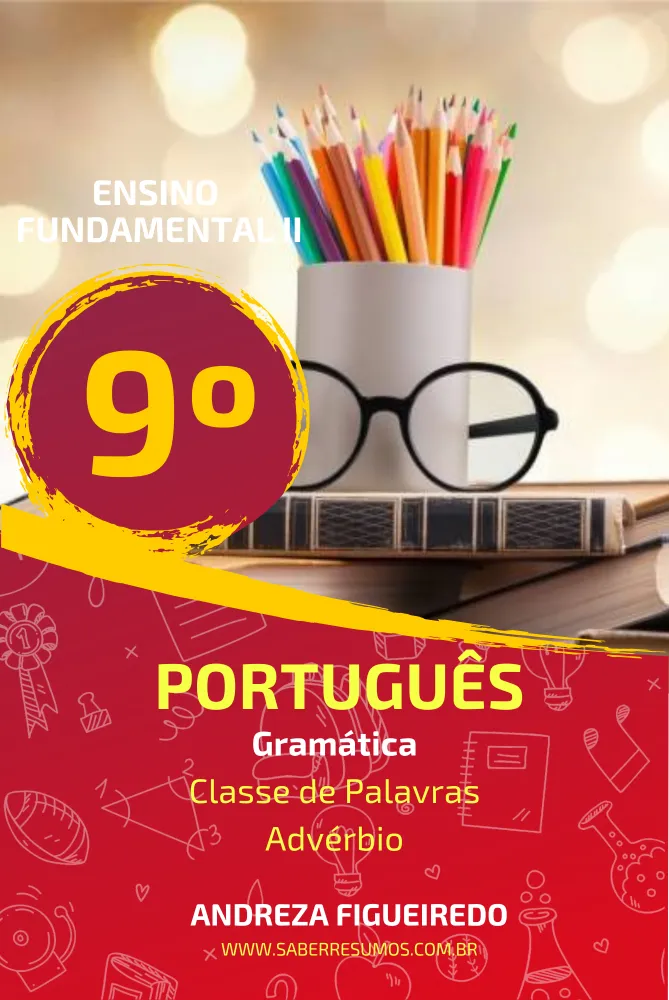 644 - Português - Gramática - Classe de Palavras - Advérbio - 9º ano - PDF com 12 páginas