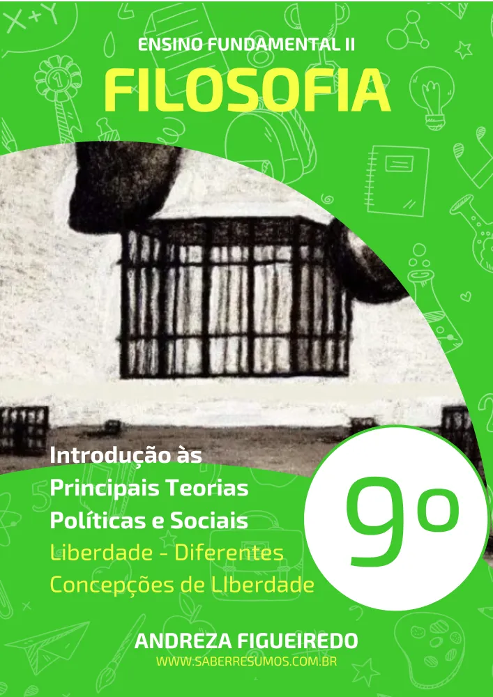 572 - Filosofia - Introdução às Principais Teorias Políticas e Sociais - Liberdade - Diferentes Concepções de LIberdade - 9º ano - PDF com 4 páginas