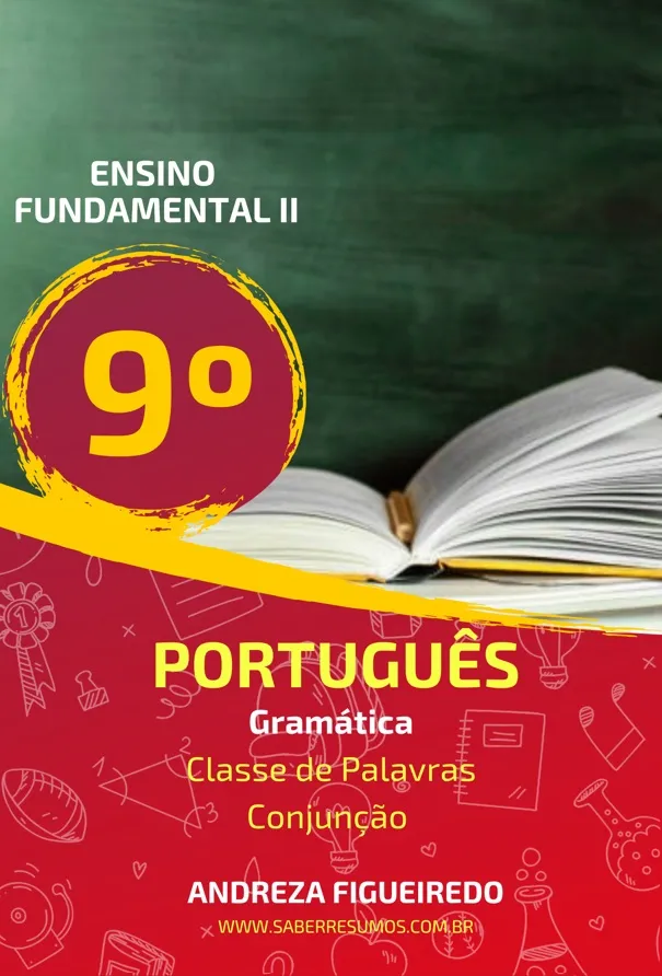 647 - Português - Gramática - Classe de Palavras - Conjunção - 9º ano - PDF com 15 páginas