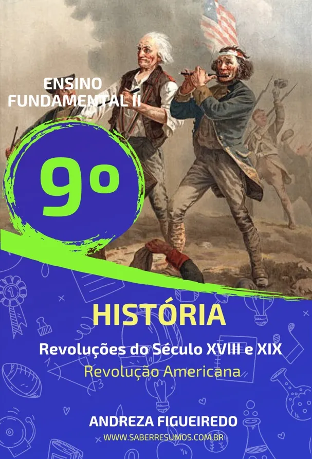 670 - História - Revoluções do Século XVIII e XIX - Revolução Americana - 9º ano - PDF com 19 páginas Imagem