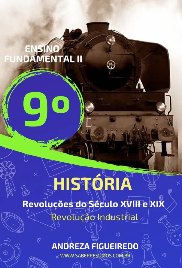 668 - História - Revoluções do Século XVIII e XIX - Revolução Industrial - 9º ano - PDF com 14 páginas