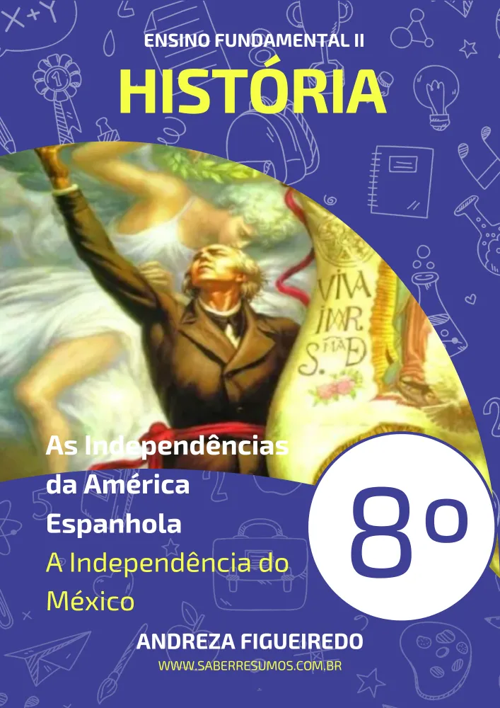 401 - História - As Independências da América Espanhola - A Independência do México - 8º ano - PDF com 5 páginas