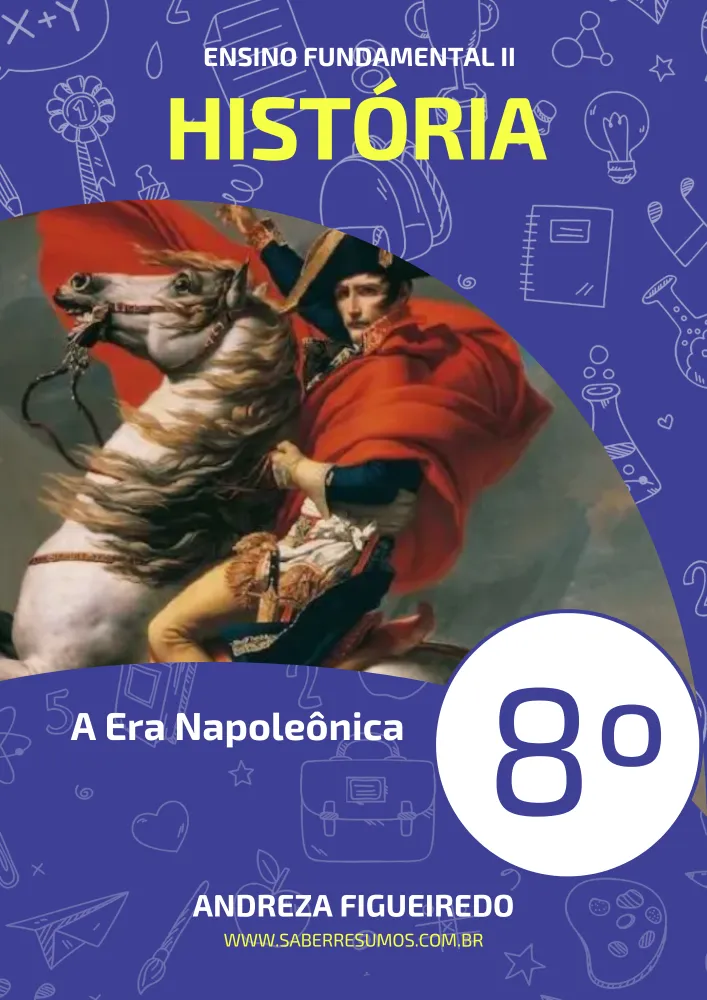 399 - HIstória - A Era Napoleônica - 8º ano - PDF com 17 páginas