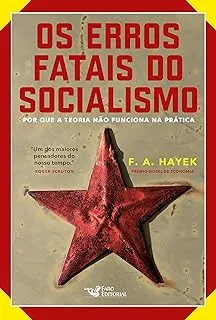 OS ERROS FATAIS DO SOCIALISMO: POR QUE A TEORIA NAO FUNCIONA NA PRATICA (PRODUTO USADO - BOM)