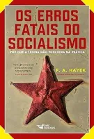 OS ERROS FATAIS DO SOCIALISMO: POR QUE A TEORIA NAO FUNCIONA NA PRATICA (PRODUTO USADO - BOM)
