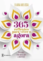 365 REFLEXOES PARA VIVER O AGORA DE BOLSO (PRODUTO USADO - MUITO BOM)