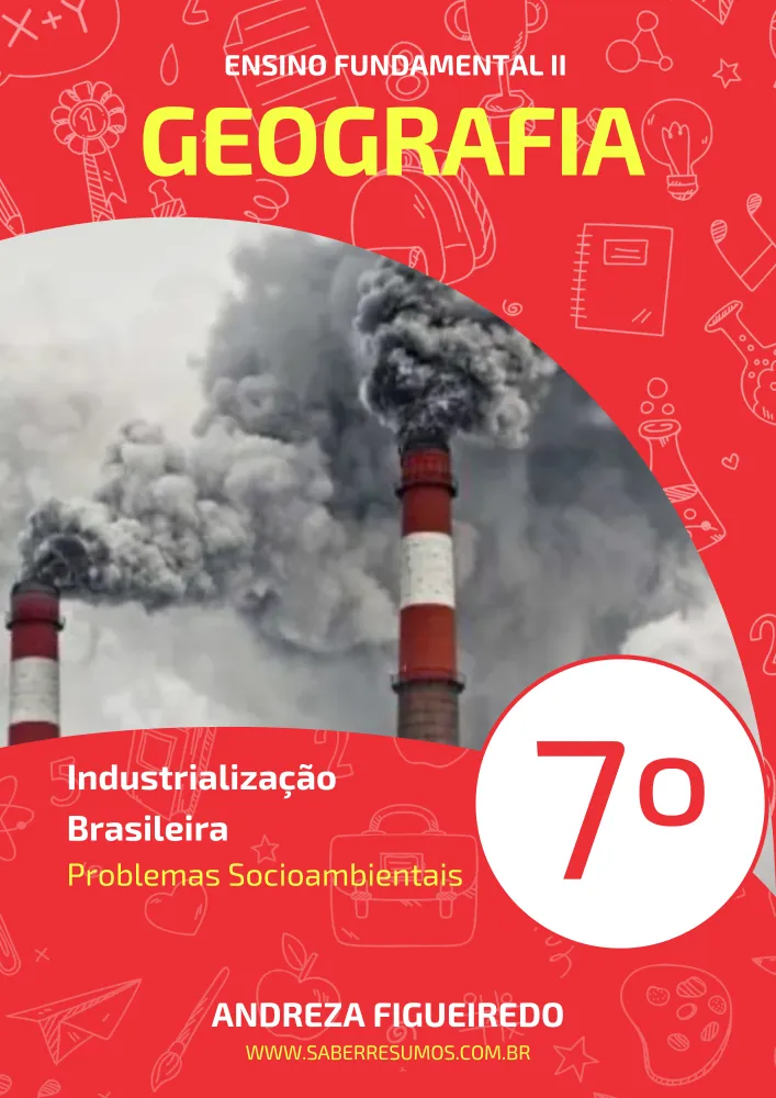 118 - Geografia - Industrialização Brasileira - Problemas Socioambientais - 7º ano - PDF com 8 páginas Imagem