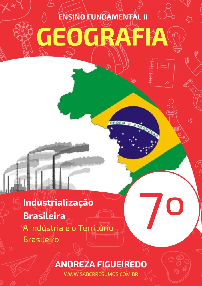 116 - Geografia - Industrialização Brasileira - A Indústria e o Território Brasileiro - 7º ano - PDF com 8 páginas Imagem