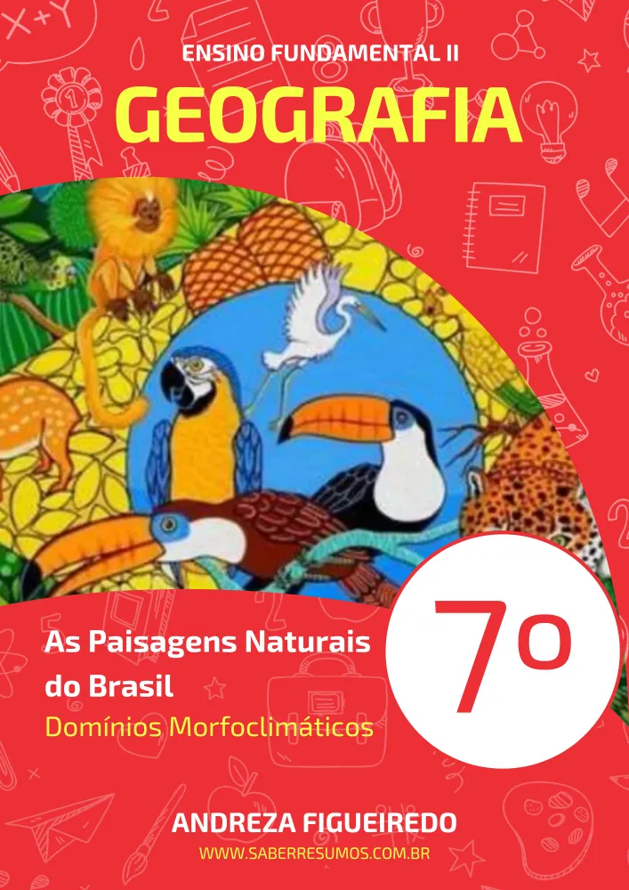 107 - Geografia - As Paisagens Naturais do Brasil - Domínios Morfoclimáticos - 7º ano - PDF com 9 páginas
