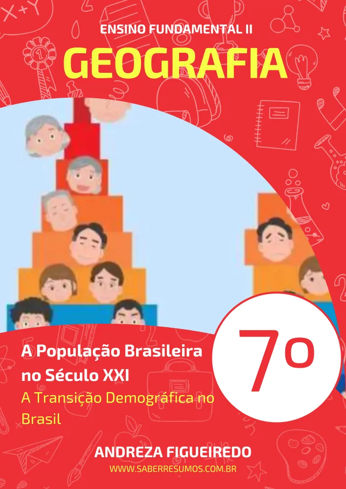 103 - Geografia - A População Brasileira no Século XXI - A Transição Demográfica no Brasil - 7º ano - PDF com 9 páginas