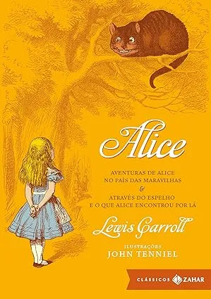 ALICE - AVENTURAS DE ALICE NO PAIS DAS MARAVILHAS E ATRAVES DO ESPELHO E O QUE ALICE ENCONTROU POR LA (PRODUTO USADO - MUITO BOM)