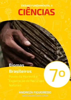 093 - Ciências - Biomas Brasileiros - Povos da Floresta e Exploração de Recursos Naturais - 7º ano - PDF com 7 páginas
