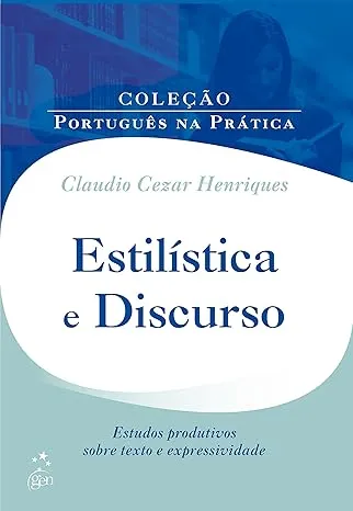Estilística e Discurso: Estudos Produtivos Sobre Texto e Expressividade (PRODUTO USADO - MUITO BOM)