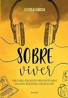 SOBRE VIVER: COMO AJUDAR AQUELES  QUE VOCE AMA A SE AFASTAR DO CAMINHO DO SUICIDIO (PRODUTO NOVO)
