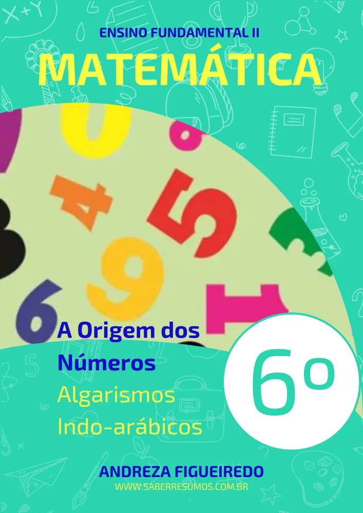 365 - Matemática - A Origem dos Números - Algarismos Indo-arábicos - 6º ano - PDF com 6 páginas
