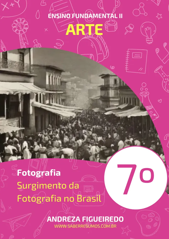 212 - Arte - Fotografia - Surgimento da Fotografia no Brasil - 7º ano - PDF com 6 páginas