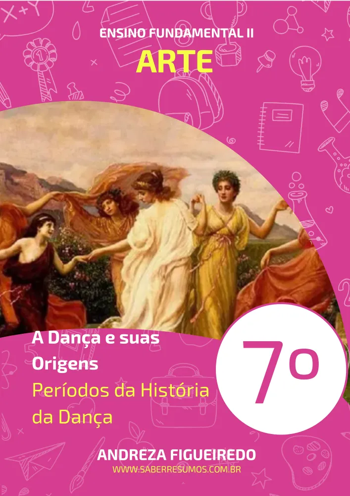 205 - Arte - A Dança e suas Origens - Períodos da História da Dança - 7º ano - PDF com 20 páginas