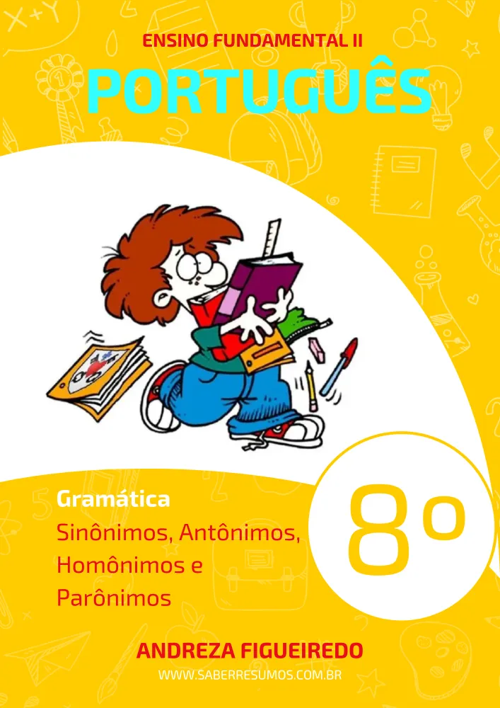 386 - Português - Gramática - Sinônimos, Antônimos, Homônimos e Parônimos - 8º ano - PDF com 11 páginas