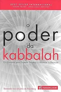 O PODER DA KABBALAH: 13 PRINCIPIOS PARA SUPERAR DESAFIOS E ALCANÇAR A PLENITUDE (PRODUTO USADO - MUITO BOM)