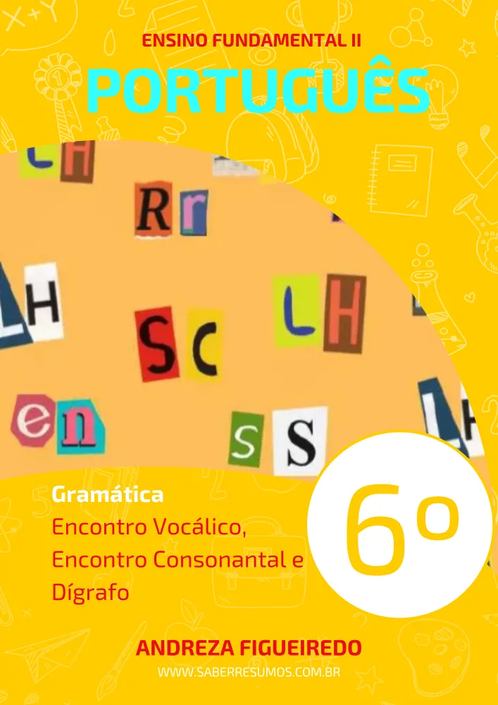 234 - Português - Gramática - Encontro Vocálico, Encontro Consonantal e Dígrafo - 6º ano - PDF com 31 páginas
