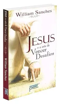 JESUS E A ARTE DE VENCER DESAFIOS (PRODUTO USADO - BOM)